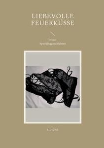Liebevolle Feuerküsse di I. Digas edito da Books on Demand