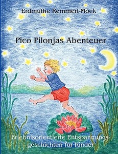 Pico Pilonjas Abenteuer di Erdmuthe Remmert-Mock edito da Books on Demand