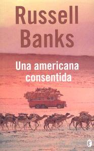 Una Americana Consentida di Russell Banks edito da Ediciones B
