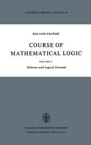 Course of Mathematical Logic di R. Fraïssé edito da Springer Netherlands