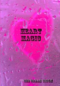 Heart Magic di The Urban Witch edito da Lulu.com