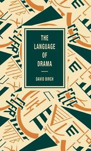 The Language of Drama di David Birch edito da Palgrave MacMillan