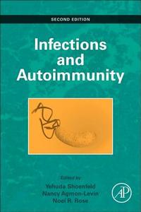 Infection and Autoimmunity di Yehuda Shoenfeld edito da ACADEMIC PR INC