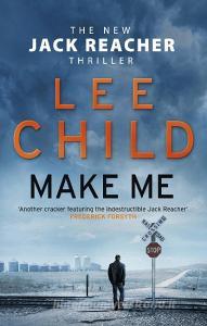 Make Me di Lee Child edito da Transworld Publ. Ltd UK