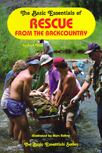The Basic Essentials Of Rescue From The Back Country di Buck Tilton edito da Ics Books Inc