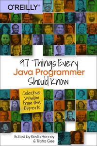 97 Things Every Java Programmer Should Know di Kevlin Henney edito da O'Reilly UK Ltd.