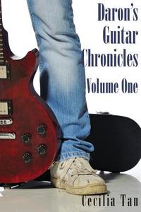 Daron's Guitar Chronicles Volume One di Cecilia Tan edito da Createspace