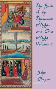 The Book of the Thousand Nights and One Night Volume 1 di John Payne edito da SMK BOOKS
