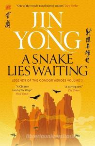 A Snake Lies Waiting di Jin Yong edito da Quercus Publishing