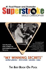 Superstroke Bruce Christopher: My Winning Secrets di Bruce Christopher edito da ESSENCE PUB
