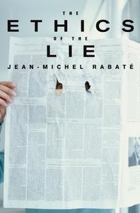 The Ethics of the Lie di Jean-Michel Rabate edito da HANDSEL BOOKS