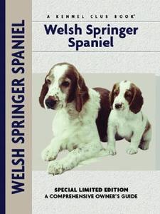 Welsh Springer Spaniel: A Comprehensive Owner's Guide di Haja van Wessem edito da KENNEL CLUB BOOKS INC
