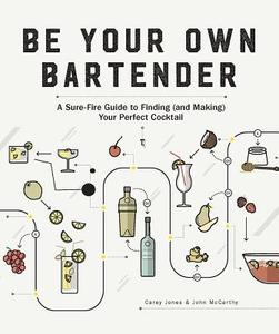 Be Your Own Bartender di Carey Jones, John McCarthy edito da WW Norton & Co