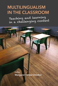 Multilingualism in the Classroom: Teaching and Learning in a ...