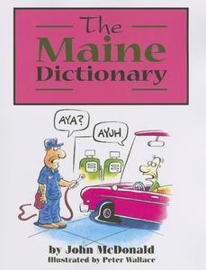 The Maine Dictionary di John McDonald edito da COMMONWEALTH ED (MA)