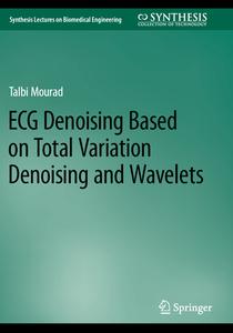 ECG Denoising Based on Total Variation Denoising and Wavelets di Talbi Mourad edito da Springer International Publishing