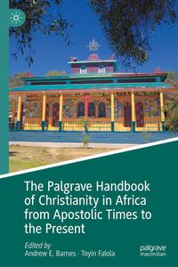The Palgrave Handbook of Christianity in Africa from Apostolic Times to the Present edito da Springer International Publishing