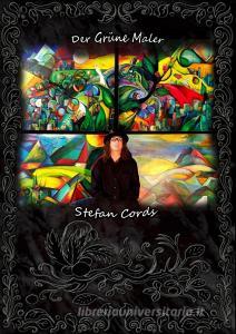Der Grüne Maler di Stefan Cords edito da Books on Demand