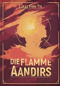 Die Flamme Aandirs di Lukas Finn Tyl edito da Books on Demand