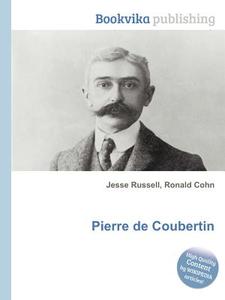 Pierre De Coubertin edito da Book On Demand Ltd.