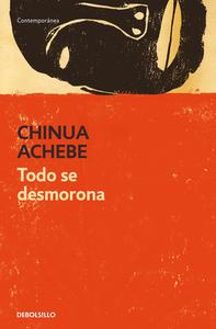 Todo se desmorona di Chinua Achebe edito da Debolsillo