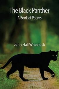 The Black Panther di John Hall Wheelock edito da Alpha Editions