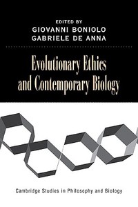 Evolutionary Ethics and Contemporary Biology edito da Cambridge University Press