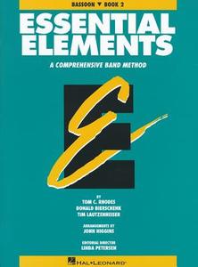 Essential Elements: Bassoon, Book 2: A Comprehensive Band Method di Tom C. Rhodes, Donald Bierschenk, Tim Lautzenheiser edito da Hal Leonard Publishing Corporation