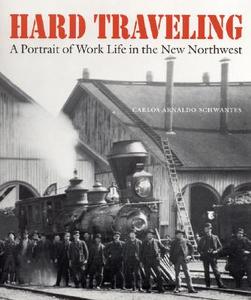 Hard Traveling di Carlos A. Schwantes edito da University Of Nebraska Press