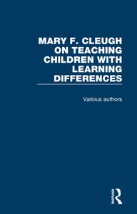 Mary F. Cleugh On Teaching Children With Learning Differences edito da Taylor & Francis Ltd