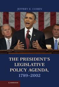 The President's Legislative Policy Agenda, 1789 2002 di Jeffrey E. Cohen edito da Cambridge University Press