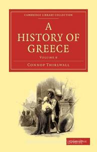 A History of Greece - Volume 8 di Connop Thirlwall edito da Cambridge University Press