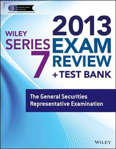 Wiley Series 7 Exam Review 2013 + Test Bank di Inc. The Securities Institute of America, Jeff Van Blarcom edito da John Wiley & Sons Inc