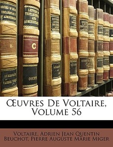 OEuvres De Voltaire, Volume 56 di Voltaire, Adrien Jean Quentin Beuchot, Pierre Auguste Marie Miger edito da Nabu Press