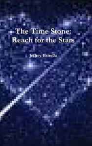 The Time Stone di Jeffrey Estrella edito da Lulu.com