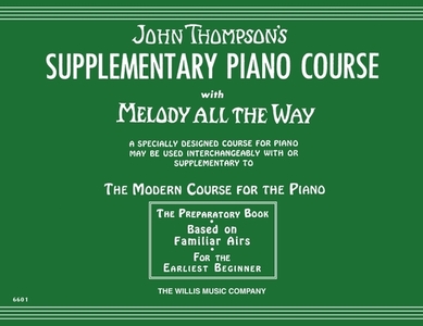 Supplementary Piano Course with Melody All the Way: A Preparatory Book Based on Familiar Airs di John Thompson edito da HAL LEONARD PUB CO