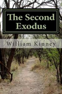 The Second Exodus di William Kinney edito da Createspace