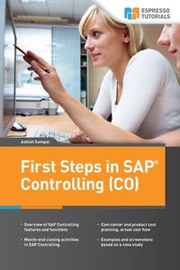 First Steps in SAP Controlling (Co) di Ashish Sampat edito da Createspace