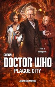 Doctor Who: Plague City di Jonathan Morris edito da Ebury Publishing