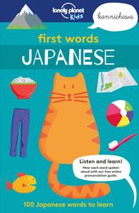 First Words: Japanese: 100 Japanese Words to Learn di Lonely Planet Kids edito da LONELY PLANET PUB