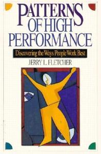 Patterns Of High Performance: Discovering The Ways People Work Best di Fletcher edito da Berrett-koehler