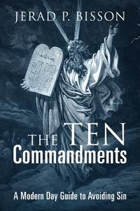 The Ten Commandments di Bisson Jerad P. Bisson edito da Outskirts Press