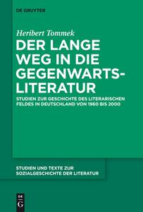 Der lange Weg in die Gegenwartsliteratur di Heribert Tommek edito da Gruyter, Walter de GmbH