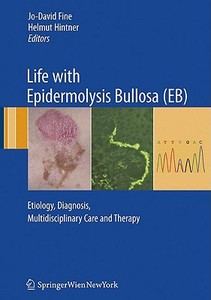 Life with Epidermolysis Bullosa (EB) di Christopher Lanschützer, Martin Laimer, Gabriela Pohla-Gubo, Elke Nischler, Robin A. Eady, Alfred Klausegger edito da Springer-Verlag KG