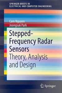 Stepped-Frequency Radar Sensors di Cam Nguyen, Joongsuk Park edito da Springer-Verlag GmbH