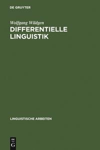 Differentielle Linguistik di Wolfgang Wildgen edito da De Gruyter