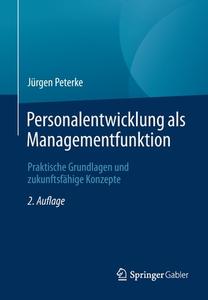 Personalentwicklung als Managementfunktion di Jürgen Peterke edito da Springer-Verlag GmbH