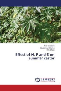 Effect of N, P and S on summer castor di M. K. Sondarva, Satyakumari Sharma, M. A. Shekh edito da LAP Lambert Academic Publishing