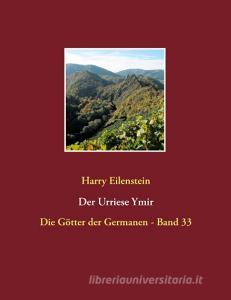 Der Urriese Ymir di Harry Eilenstein edito da Books on Demand