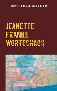 Jeanette Franke Wortechaos edito da Books on Demand